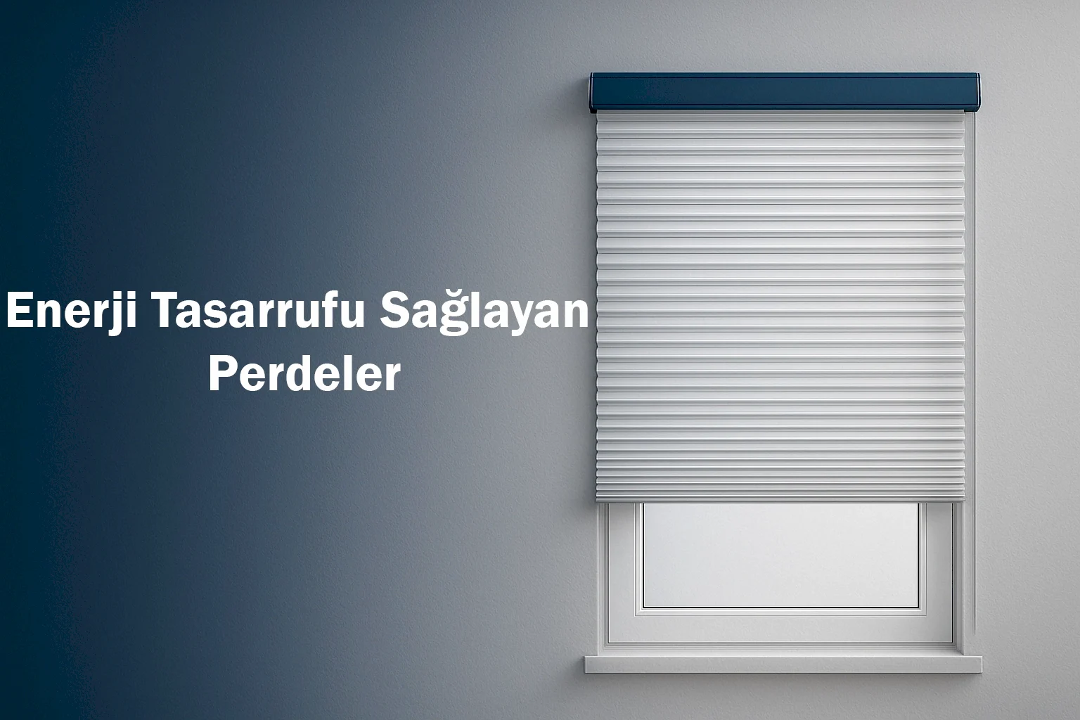 Enerji Tasarrufu Sağlayan Perdeler