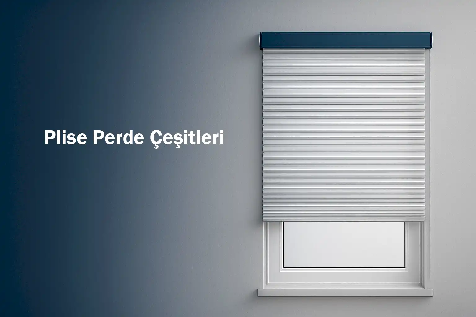 Plise Perde Çeşitleri