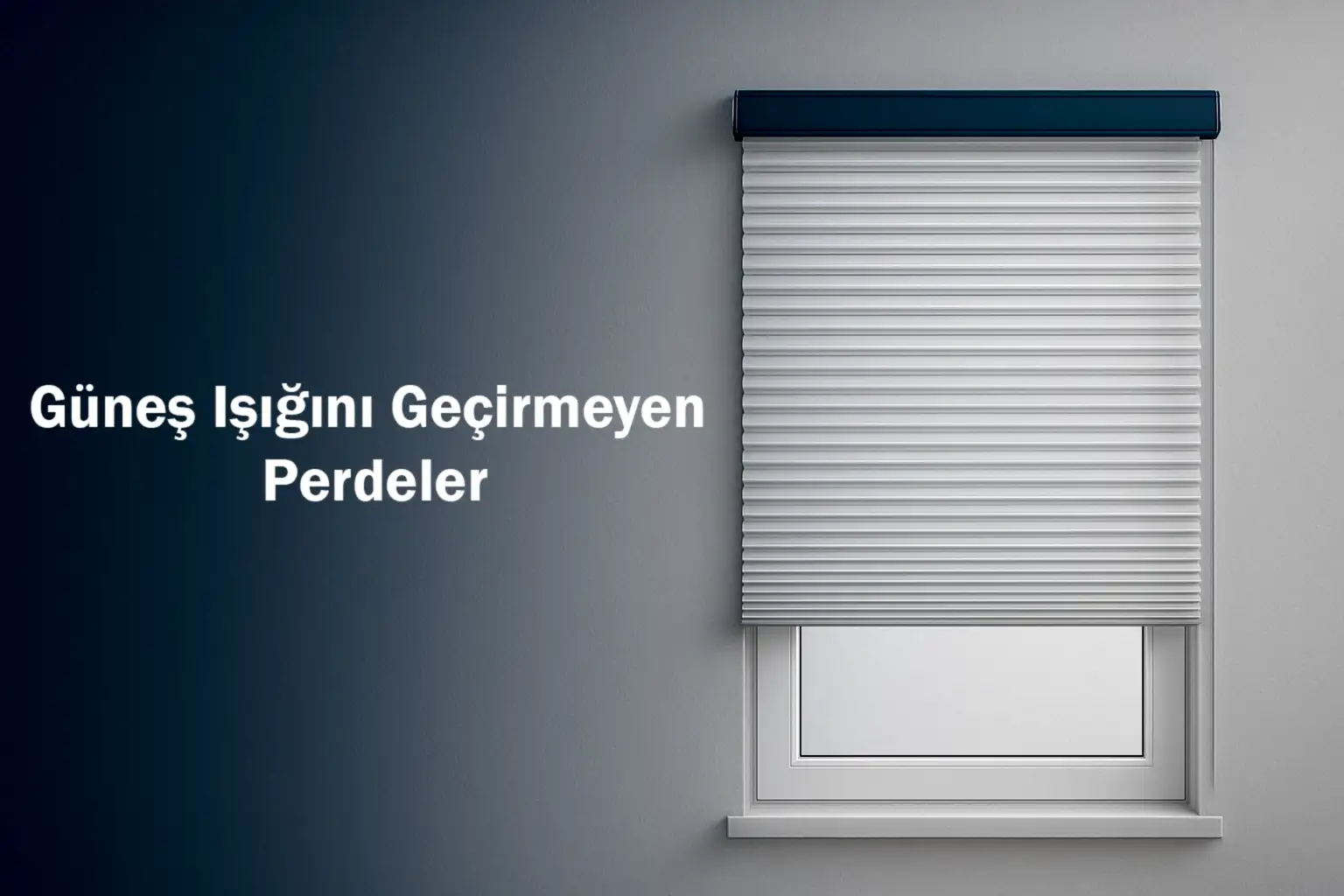 Güneş Işığını Geçirmeyen Perdeler