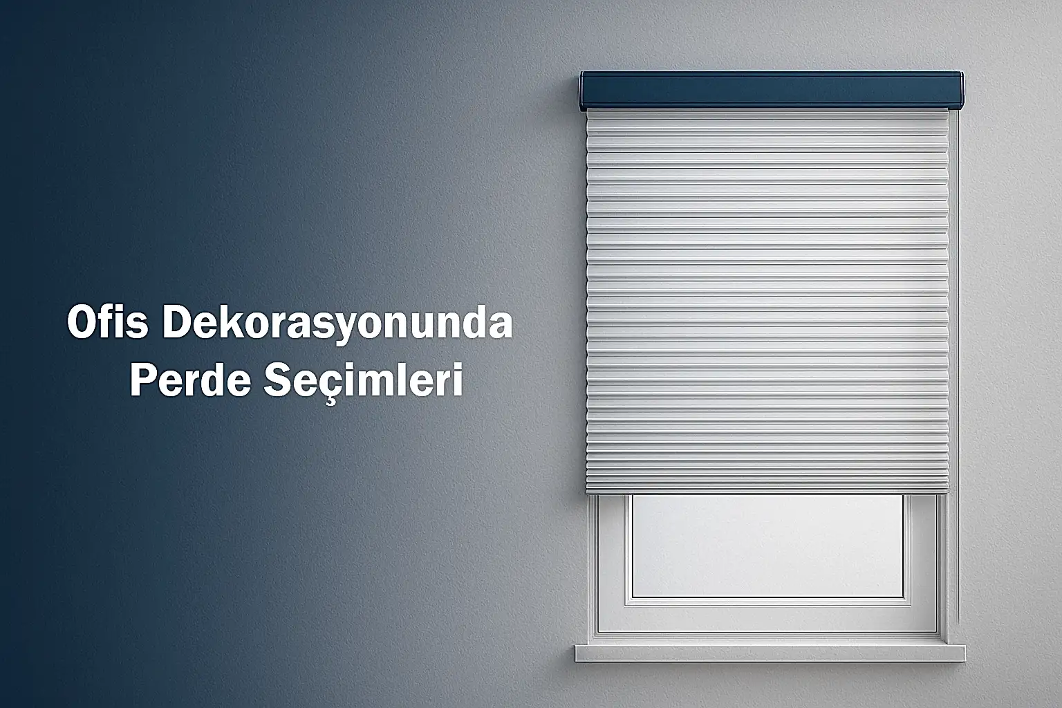 Ofis Dekorasyonunda Perde Seçimleri