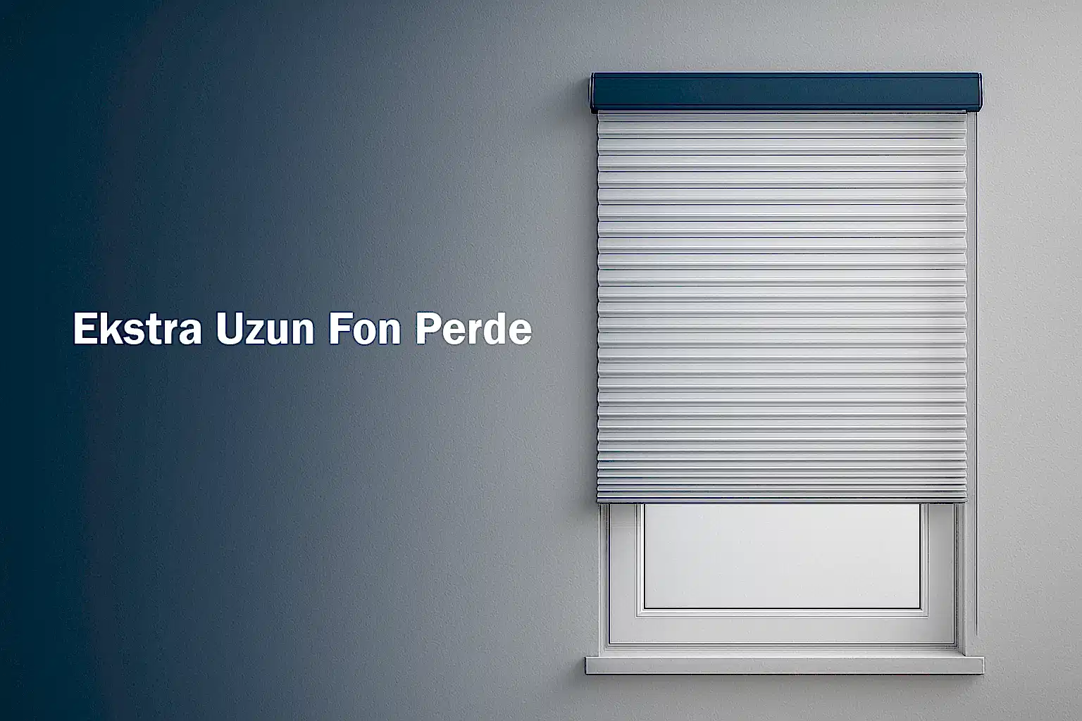 Ekstra Uzun Fon Perde