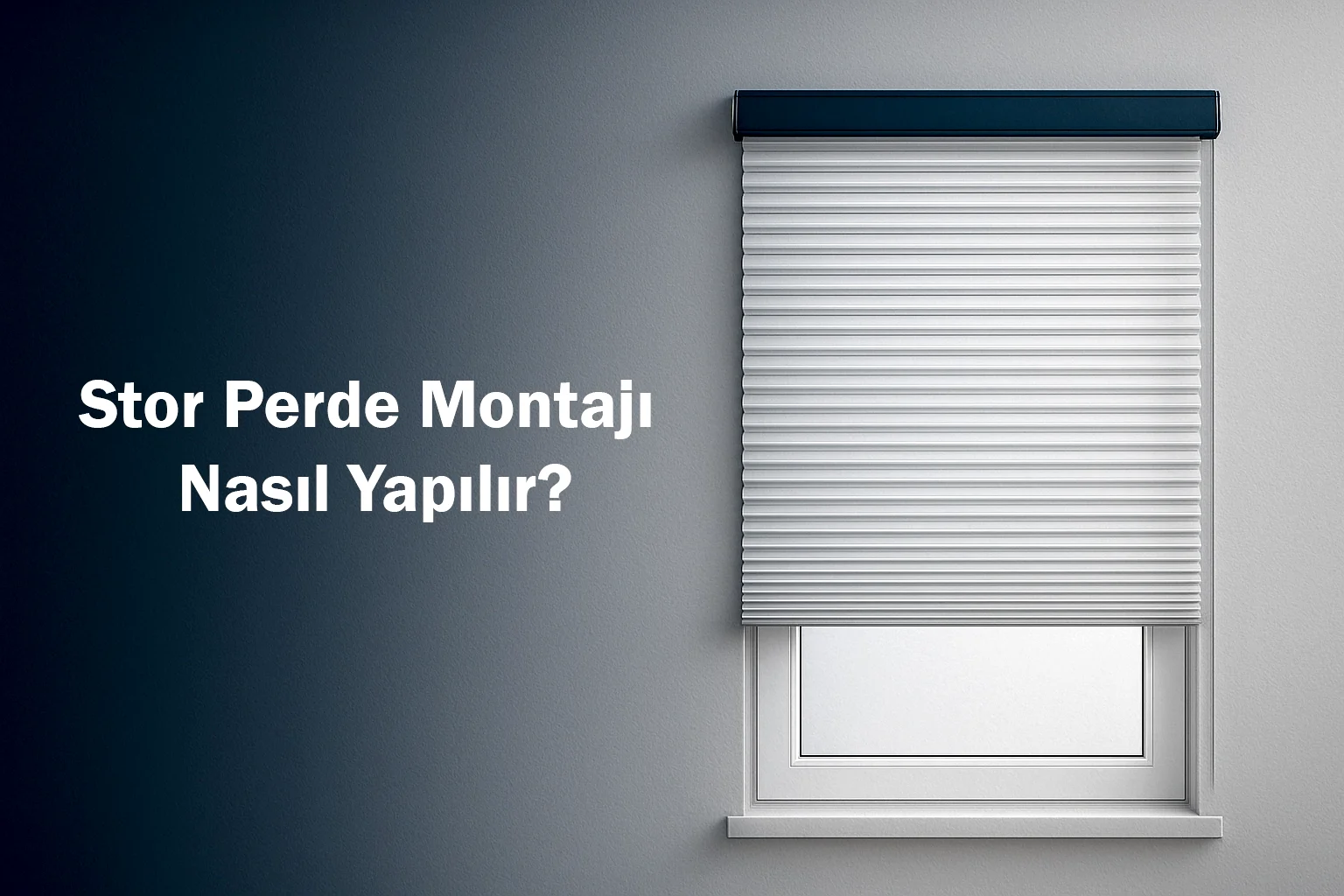 Stor Perde Montajı Nasıl Yapılır?