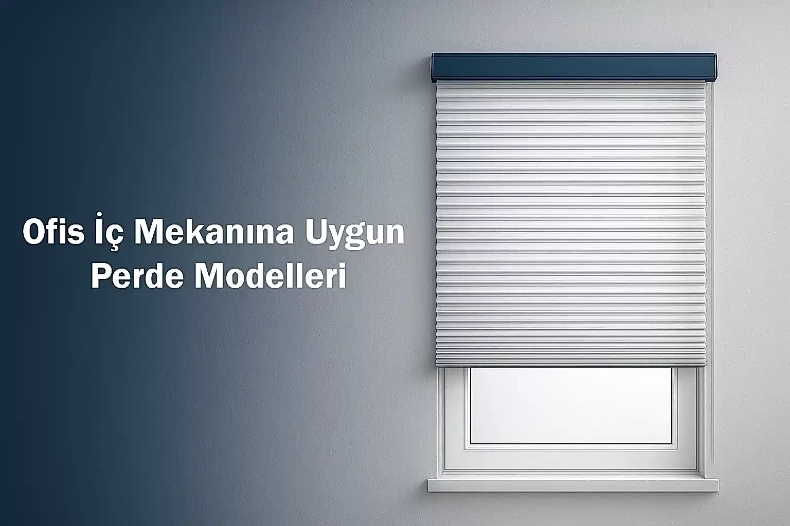 Ofis İç Mekanına Uygun Perde Modelleri