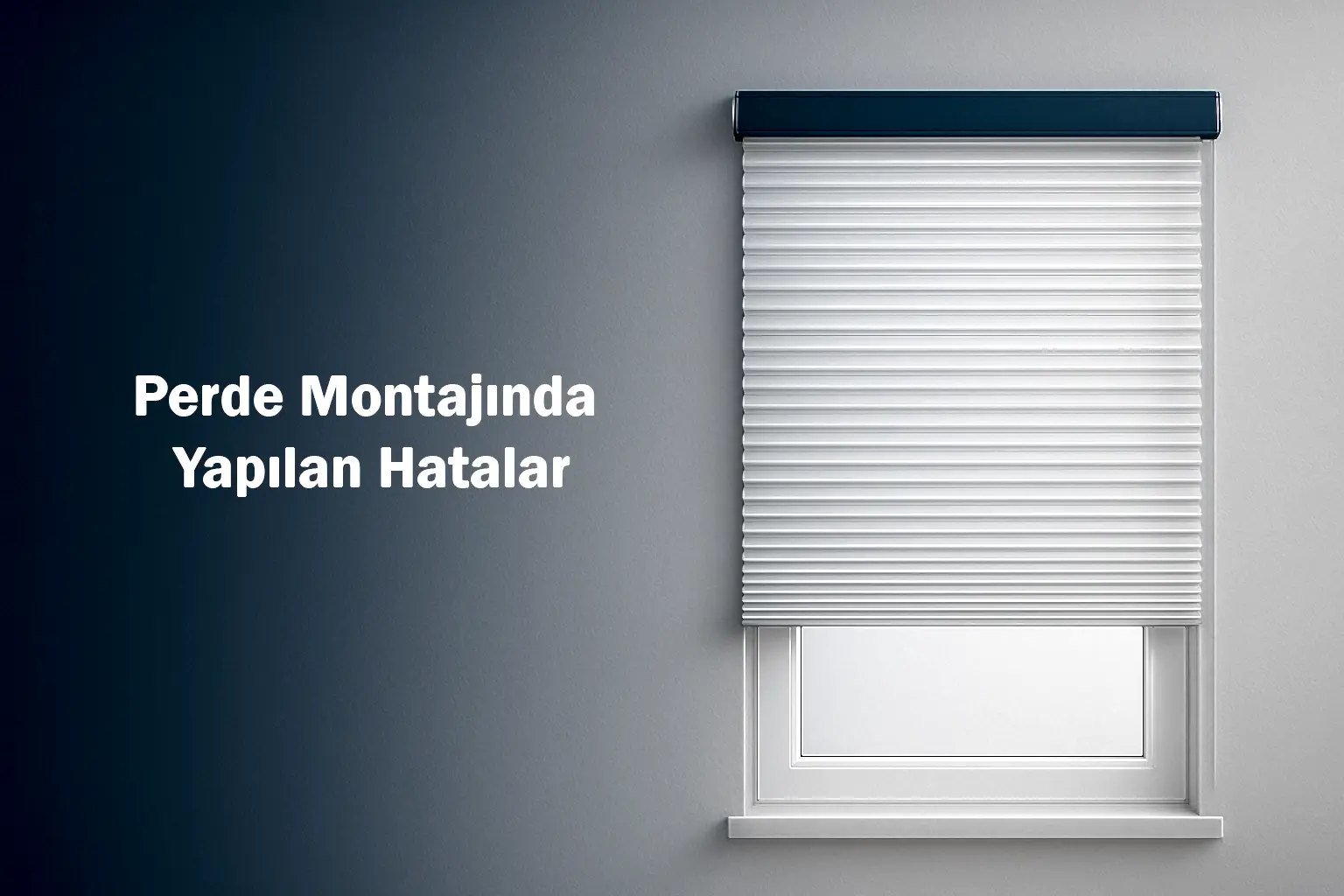 Perde Montajında Yapılan Hatalar