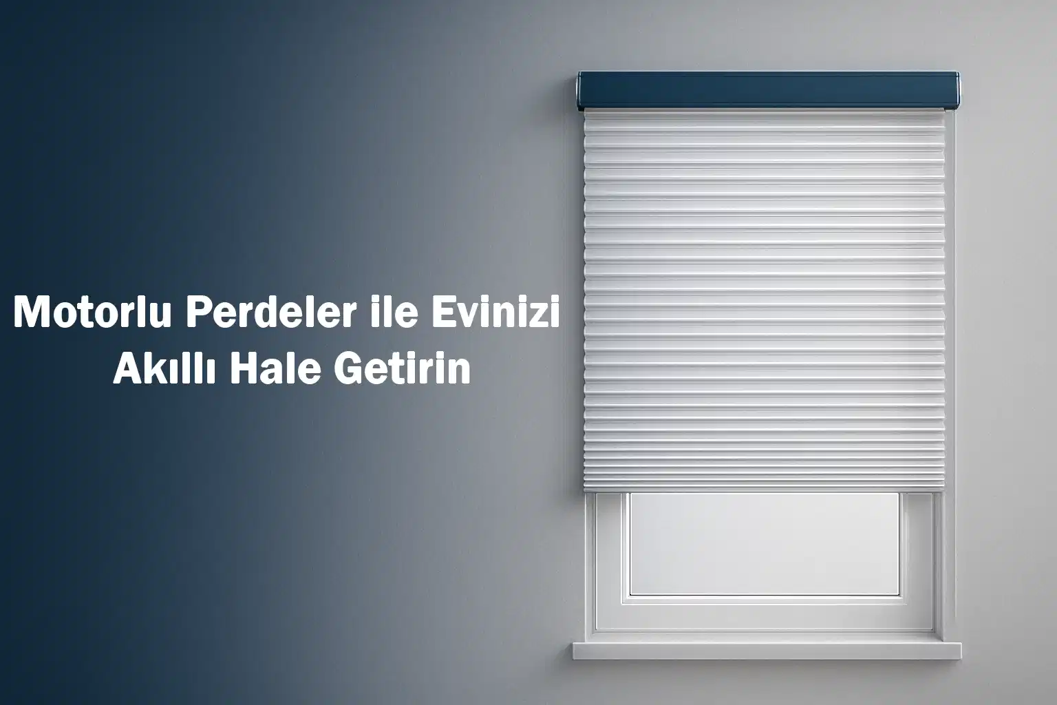Motorlu Perdeler ile Evinizi Akıllı Hale Getirin