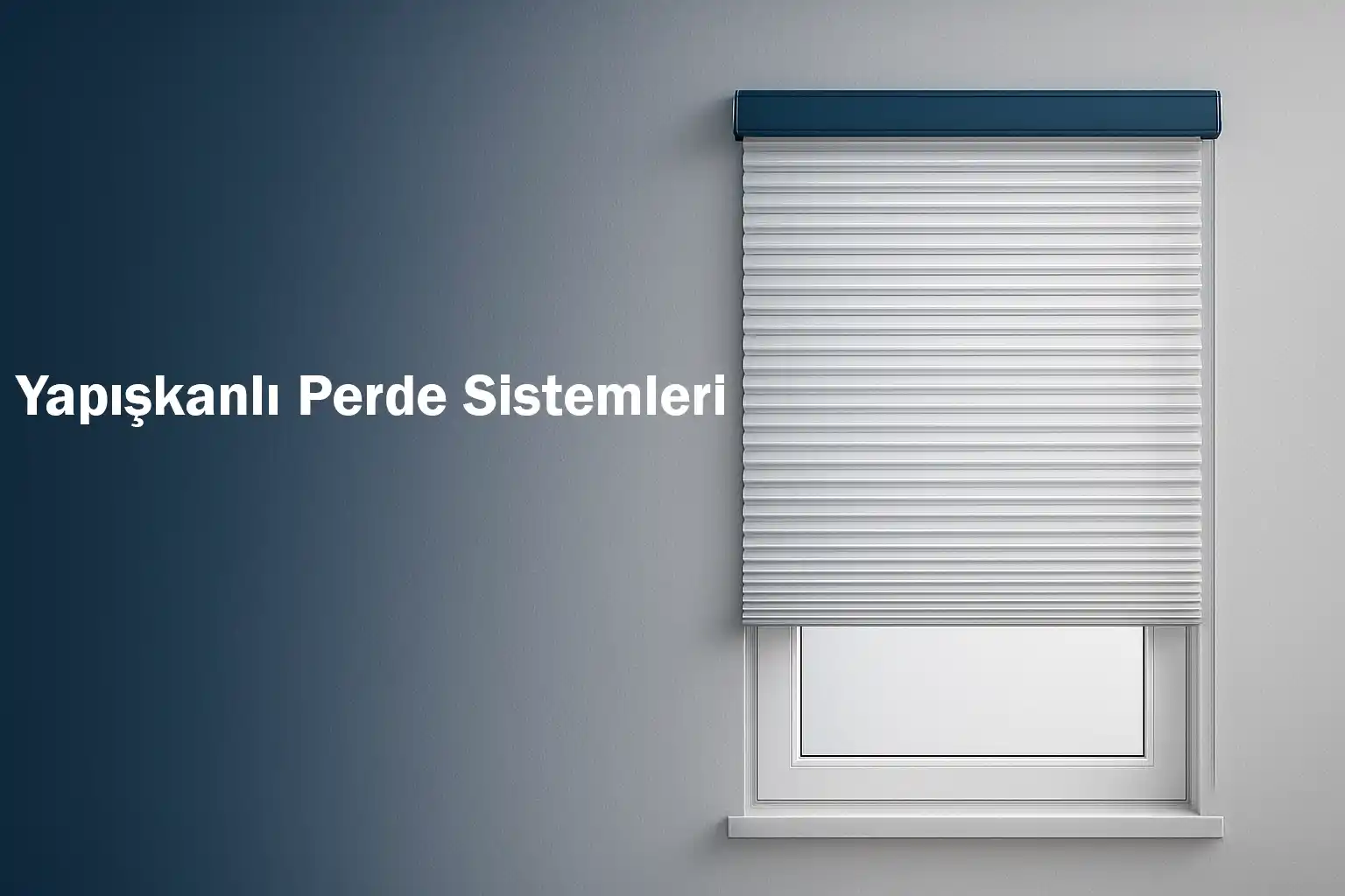 Yapışkanlı Perde Sistemleri