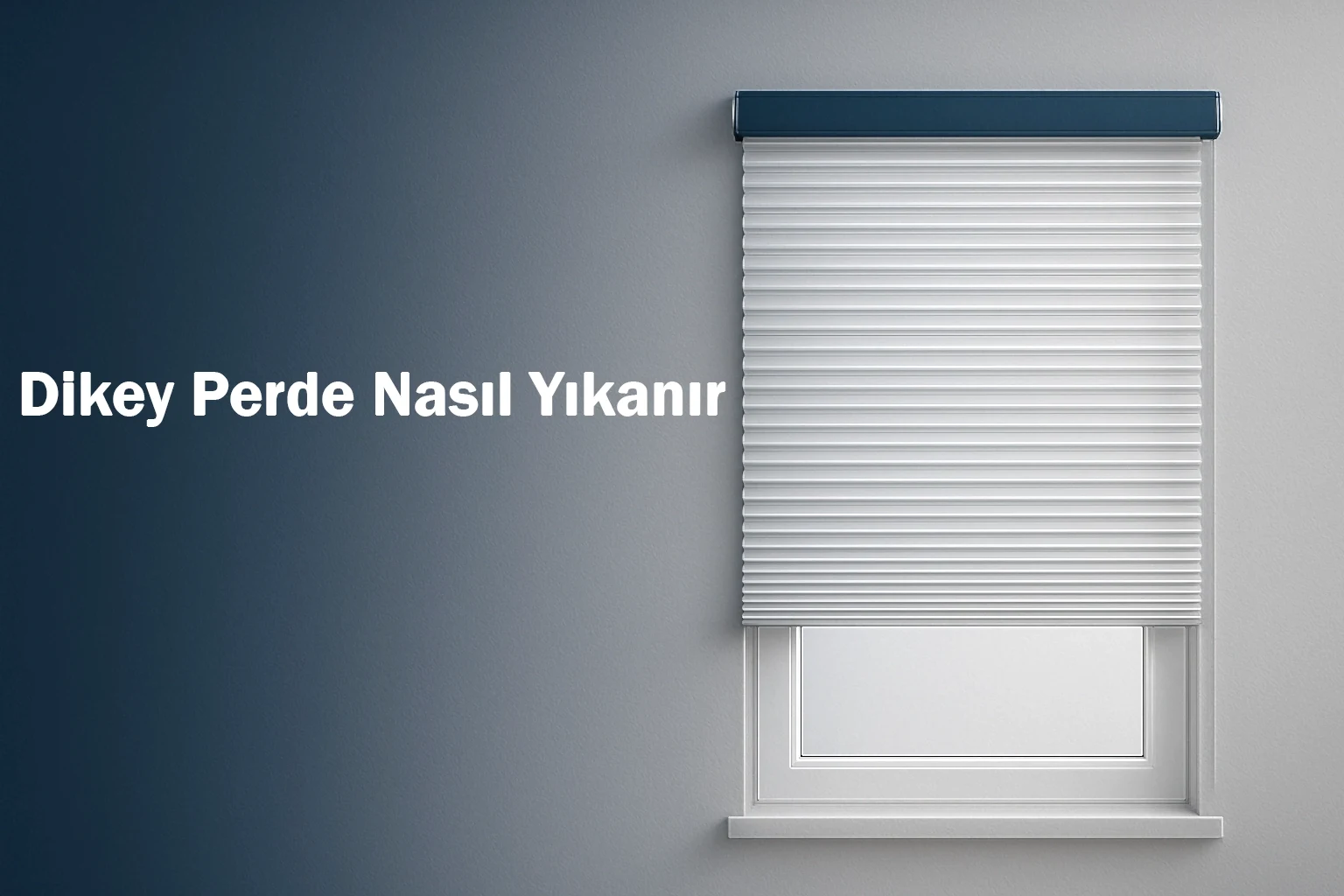 Dikey Perde Nasıl Yıkanır