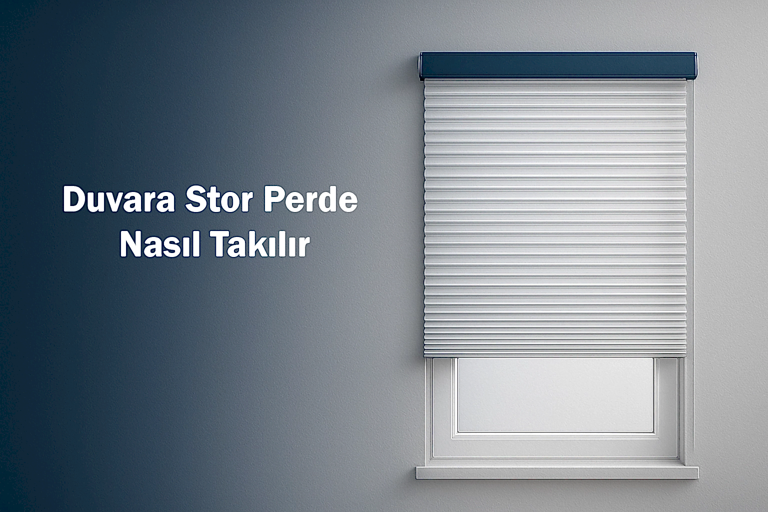 Duvara Stor Perde Nasıl Takılır