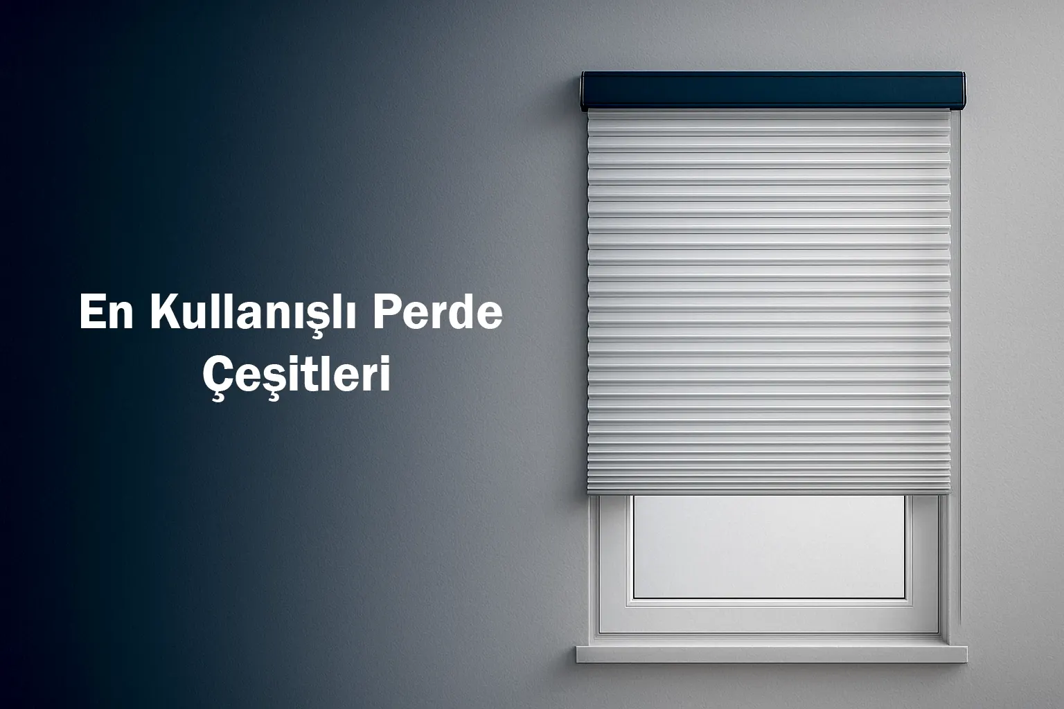 En Kullanışlı Perde Çeşitleri