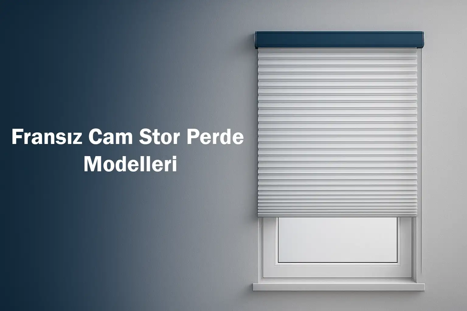 Fransız Cam Stor Perde Modelleri