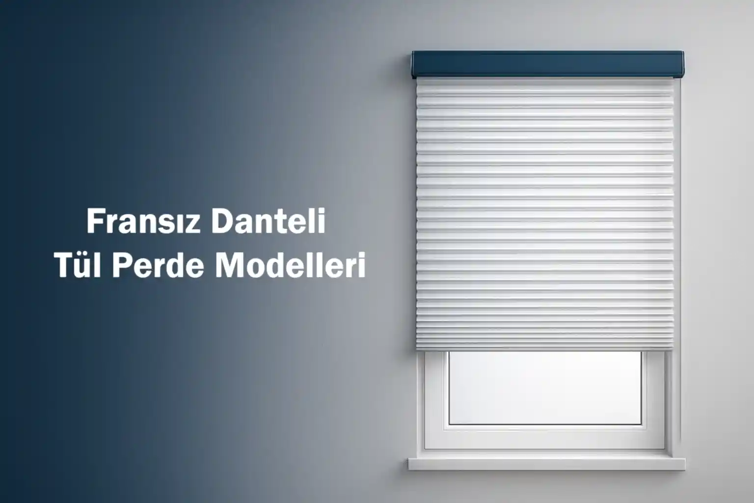 Fransız Danteli Tül Perde Modelleri