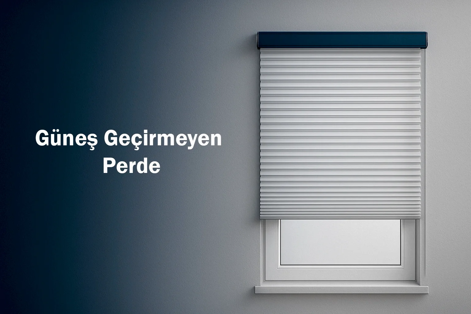 Güneş Geçirmeyen Perde
