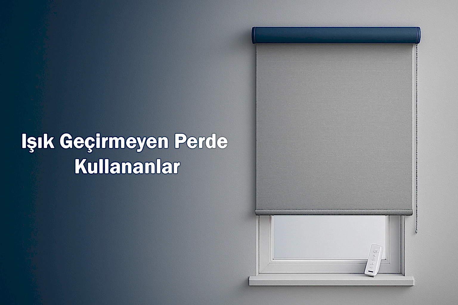 Işık Geçirmeyen Perde Kullananlar