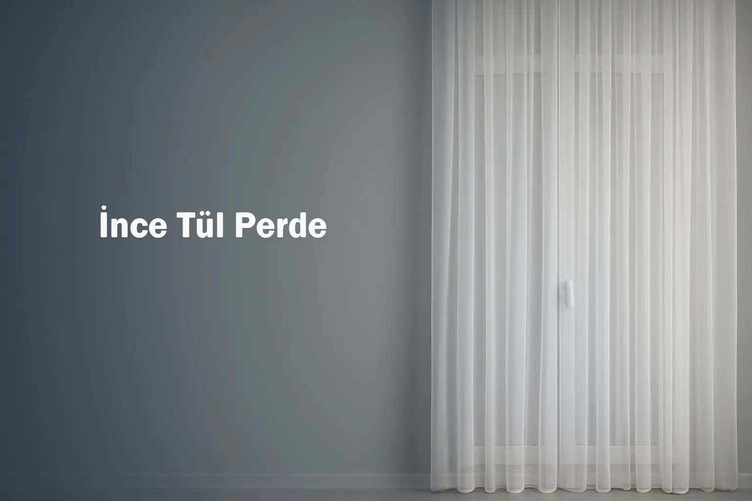 İnce Tül Perde