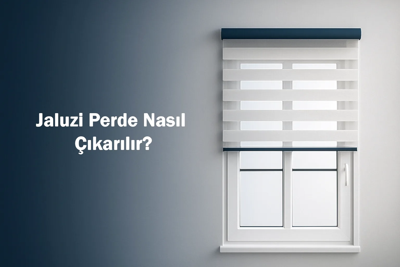 Jaluzi Perde Nasıl Çıkarılır?