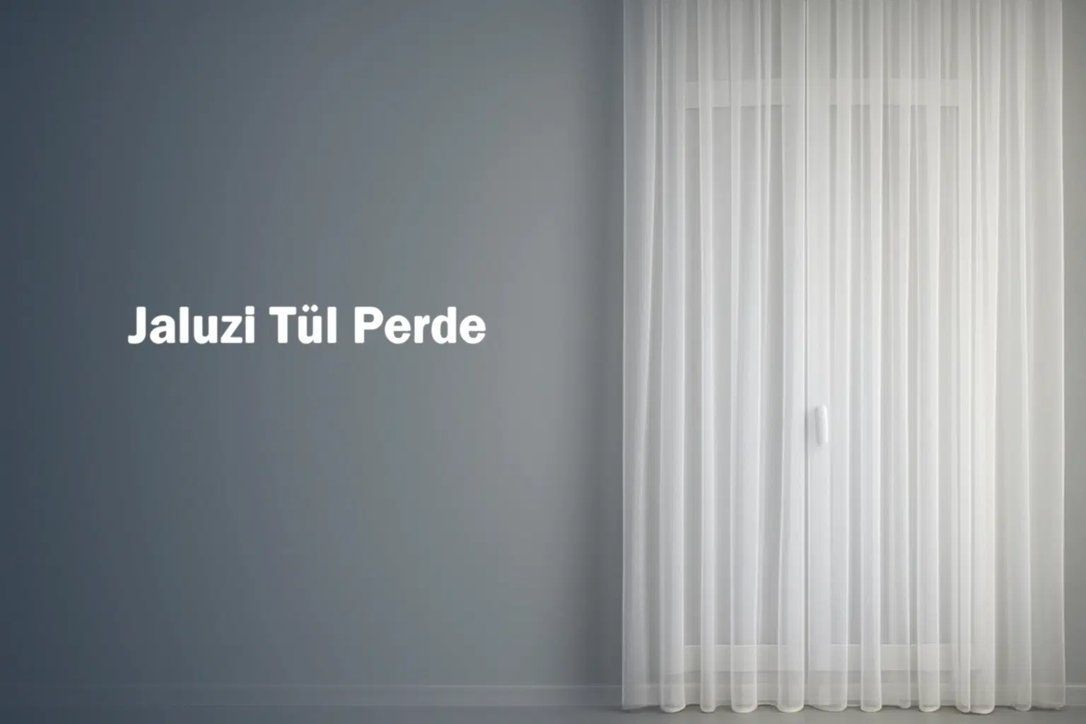 Jaluzi Tül Perde