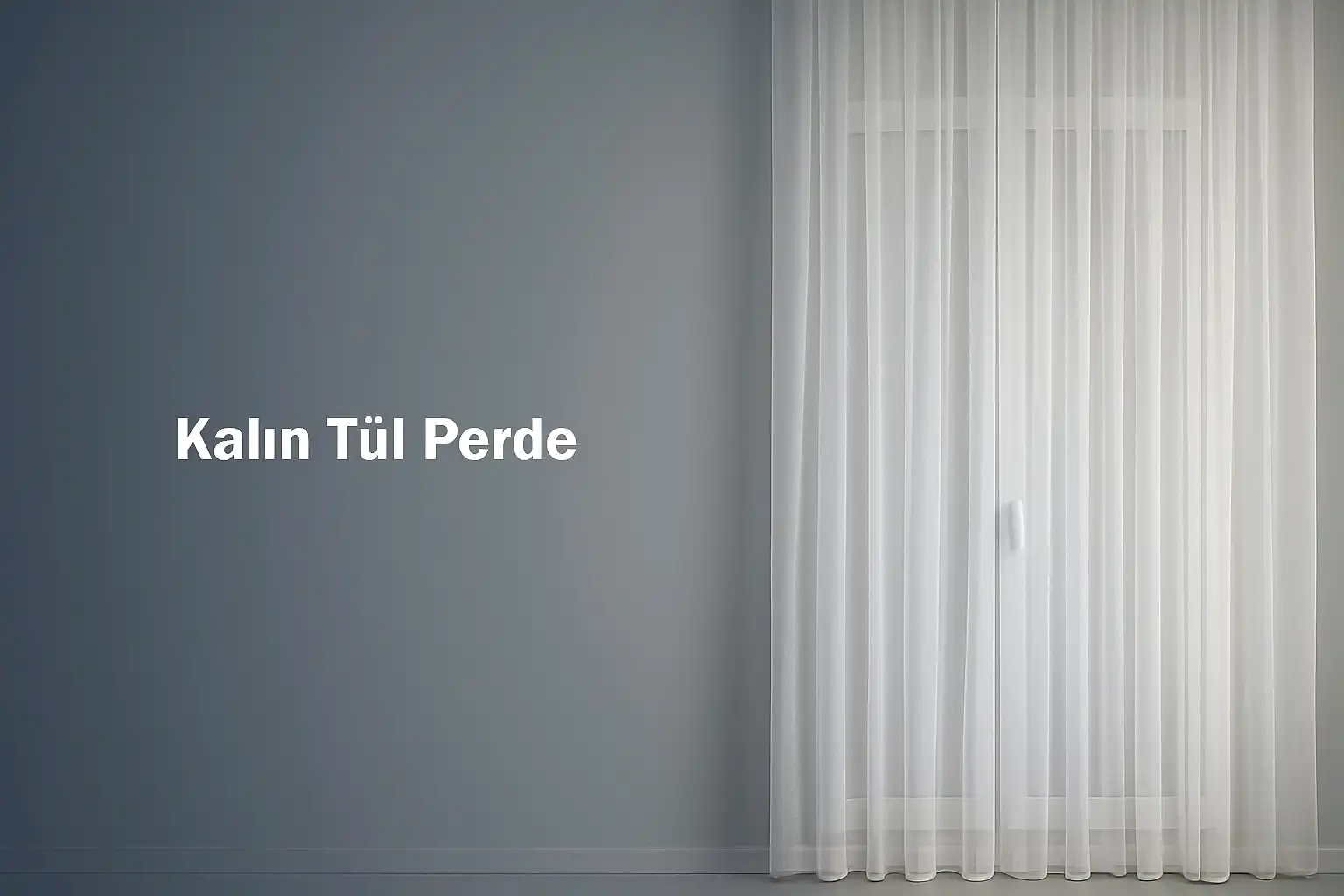 Kalın Tül Perde